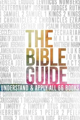 La Guía de la Biblia: Una Visión Concisa De Los 66 Libros - The Bible Guide: A Concise Overview of All 66 Books