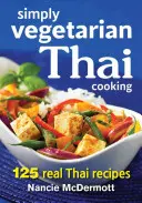 Simply Vegetarian Thai Cooking: 125 recetas tailandesas auténticas - Simply Vegetarian Thai Cooking: 125 Real Thai Recipes