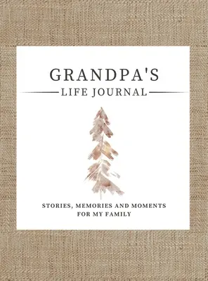 Diario de vida del abuelo: Historias, recuerdos y momentos para mi familia Un diario de recuerdos guiado para compartir la vida del abuelo - Grandpa's Life Journal: Stories, Memories and Moments for My Family A Guided Memory Journal to Share Grandpa's Life