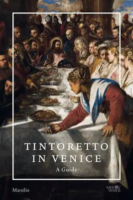 Tintoretto en Venecia: Una guía - Tintoretto in Venice: A Guide