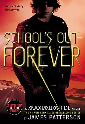 School's Out--Forever: Una novela de Maximum Ride - School's Out--Forever: A Maximum Ride Novel
