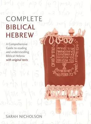 Curso Completo de Hebreo Bíblico de Principiante a Intermedio: Una guía completa para leer y comprender el hebreo bíblico, con textos originales - Complete Biblical Hebrew Beginner to Intermediate Course: A Comprehensive Guide to Reading and Understanding Biblical Hebrew, with Original Texts