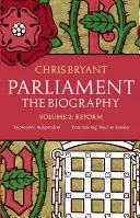 Parlamento: La Biografía (Volumen II - Reforma) - Parliament: The Biography (Volume II - Reform)