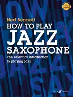 Cómo tocar el saxofón de jazz: La introducción esencial para tocar jazz - How to Play Jazz Saxophone: The Essential Introduction to Playing Jazz