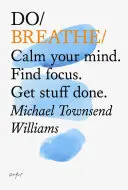 Respira - Calma tu mente. Concéntrese. Haz Las Cosas - Do Breathe - Calm Your Mind. Find Focus. Get Stuff Done