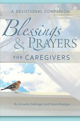 Bendiciones y oraciones para cuidadores: Un compañero devocional - Blessings & Prayers for Caregivers: A Devotional Companion