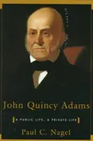 John Quincy Adams: Una vida pública, una vida privada - John Quincy Adams: A Public Life, a Private Life