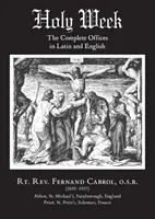 Semana Santa: Los oficios completos en latín e inglés - Holy Week: The Complete Offices in Latin and English