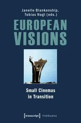 Visiones europeas: Pequeños cines en transición - European Visions: Small Cinemas in Transition