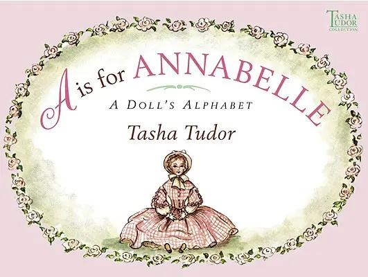 A de Annabelle: el abecedario de una muñeca - A is for Annabelle: A Doll's Alphabet