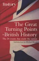 Los 20 acontecimientos que marcaron la historia de Gran Bretaña - Great Turning Points of British History - The 20 Events That Made the Nation