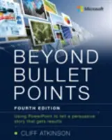 Más allá de las viñetas: Cómo utilizar PowerPoint para contar una historia convincente que obtenga resultados - Beyond Bullet Points: Using PowerPoint to Tell a Compelling Story That Gets Results