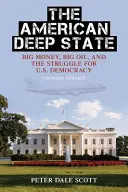 El Estado profundo estadounidense: Big Money, Big Oil, and the Struggle for U.S. Democracy, Edición Actualizada - The American Deep State: Big Money, Big Oil, and the Struggle for U.S. Democracy, Updated Edition