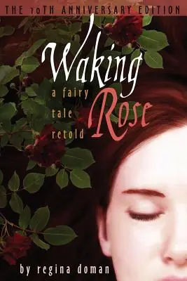 Rosa despierta: Un cuento de hadas contado de nuevo - Waking Rose: A Fairy Tale Retold