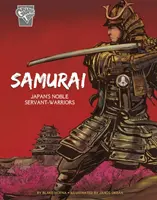 Samurai - Los nobles guerreros sirvientes de Japón - Samurai - Japan's Noble Servant-Warriors