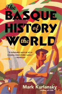 Historia vasca del mundo: La historia de una nación - The Basque History of the World: The Story of a Nation