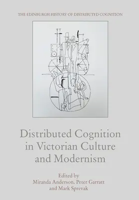 Cognición Distribuida en la Cultura Victoriana y el Modernismo - Distributed Cognition in Victorian Culture and Modernism