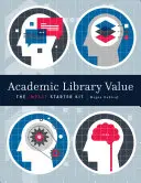 Valor de las bibliotecas académicas - Academic Lib Value