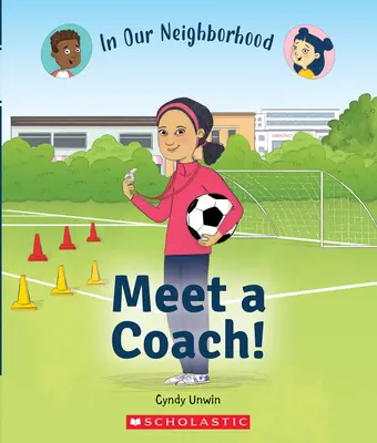 Conozca a un entrenador (en nuestro barrio) - Meet a Coach! (in Our Neighborhood)