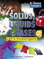 Sólidos, líquidos y gases: Investiguemos - Solids, Liquids and Gases: Let's Investigate