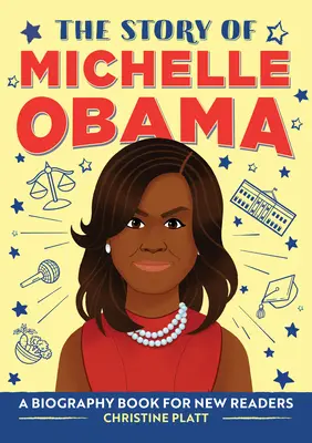 La historia de Michelle Obama: Libro biográfico para nuevos lectores - The Story of Michelle Obama: A Biography Book for New Readers