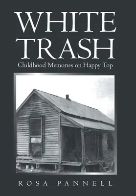 Basura blanca: Recuerdos de la infancia en Happy Top - White Trash: Childhood Memories on Happy Top