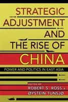 Ajuste estratégico y ascenso de China: Poder y política en Asia Oriental - Strategic Adjustment and the Rise of China: Power and Politics in East Asia
