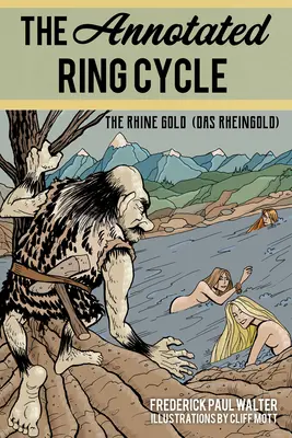 El Ciclo del Anillo comentado: El oro del Rin (Das Rheingold) - The Annotated Ring Cycle: The Rhine Gold (Das Rheingold)