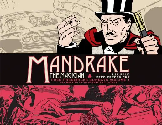 Mandrake el Mago: Los domingos de Fred Fredericks Vol. 1: El encuentro de Mandrake y Lothar - Mandrake the Magician: Fred Fredericks Sundays Vol. 1: The Meeting of Mandrake and Lothar