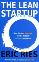 Lean Startup: Cómo la innovación constante crea empresas de éxito radical - Lean Startup - How Constant Innovation Creates Radically Successful Businesses