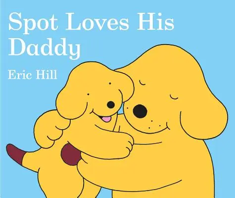 Spot quiere a su papá - Spot Loves His Daddy