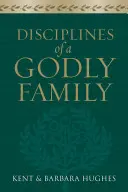 Disciplinas de una familia piadosa - Disciplines of a Godly Family