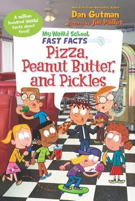 Datos curiosos de mi escuela: Pizza, mantequilla de cacahuete y pepinillos - My Weird School Fast Facts: Pizza, Peanut Butter, and Pickles