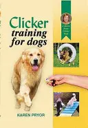 Adiestramiento con clicker para perros - Clicker Training for Dogs