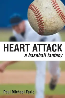 Heart Attack: Una fantasía de béisbol - Heart Attack: A Baseball Fantasy