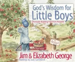 La sabiduría de Dios para los niños: La diversión de Proverbios que forja el carácter - God's Wisdom for Little Boys: Character-Building Fun from Proverbs