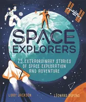 Exploradores del espacio - 25 historias extraordinarias de exploración y aventura espacial - Space Explorers - 25 extraordinary stories of space exploration and adventure