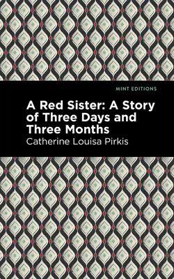 Una hermana roja: Una historia de tres días y tres meses - A Red Sister: A Story of Three Days and Three Months