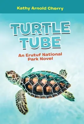 Tubo de tortuga: Una novela del Parque Nacional de Erutuf - Turtle Tube: An Erutuf National Park Novel