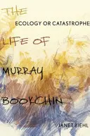 Ecología o catástrofe: La vida de Murray Bookchin - Ecology or Catastrophe: The Life of Murray Bookchin