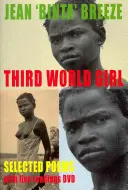 Third World Girl: Selected Poems [Con DVD de lecturas en directo] [Con DVD] - Third World Girl: Selected Poems [With Live Readings DVD] [With DVD]