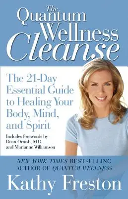 Quantum Wellness Cleanse: La guía esencial de 21 días para sanar tu mente, cuerpo y espíritu - Quantum Wellness Cleanse: The 21-Day Essential Guide to Healing Your Mind, Body and Spirit