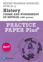 Pearson REVISE Edexcel GCSE (9-1) History Crime and Punishment in Britain Practice Paper Plus