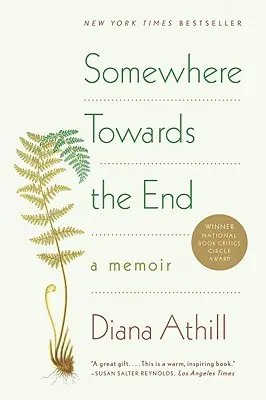 En algún lugar hacia el final: A Memoir - Somewhere Towards the End: A Memoir