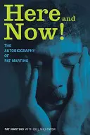 Aquí y ahora La autobiografía de Pat Martino - Here and Now!: The Autobiography of Pat Martino