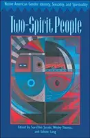 Two-Spirit People: Identidad de género, sexualidad y espiritualidad de los nativos americanos - Two-Spirit People: Native American Gender Identity, Sexuality, and Spirituality