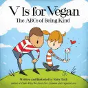 V de Vegano: El ABC de ser amable - V Is for Vegan: The ABCs of Being Kind