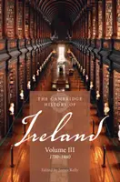 La Historia de Irlanda de Cambridge: Volumen 3, 1730-1880 - The Cambridge History of Ireland: Volume 3, 1730-1880