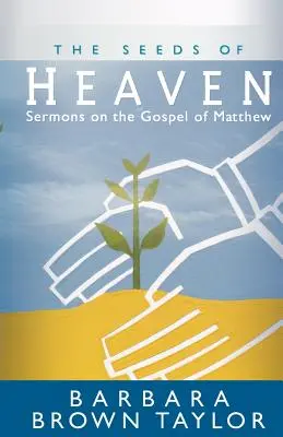 Las semillas del cielo: Sermones sobre el Evangelio de Mateo - The Seeds of Heaven: Sermons on the Gospel of Matthew