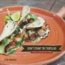 No cuentes las tortillas: El arte de la cocina mexicana de Texas - Don't Count the Tortillas: The Art of Texas Mexican Cooking